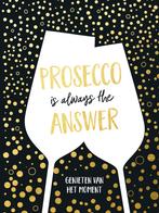 Boek: Prosecco is always the answer- - (als nieuw), Verzenden, Zo goed als nieuw