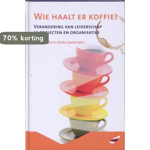 Wie haalt er koffie? 9789490061036 Hans Freriks, Boeken, Economie, Management en Marketing, Gelezen, Verzenden