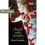 Moord onder vrienden / De Geus Spanning 9789044513660, Boeken, Verzenden, Zo goed als nieuw, Maria Ernestam