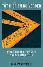 Tot hier en nu verder | 9789082354744 | Cees van Lotringen, Zo goed als nieuw, Cees van Lotringen