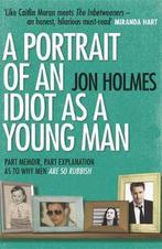 Portrait Of An Idiot As A Young Man 9781409129776 Jon Holmes, Gelezen, Jon Holmes, Verzenden