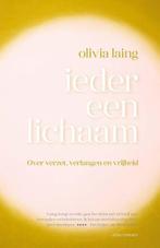 Ieder een lichaam | Olivia Laing | 9789045044804, Boeken, Zo goed als nieuw, Olivia Laing