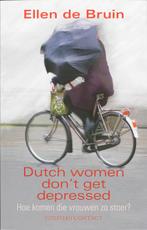 Dutch women dont get depressed 9789025429089 E. de Bruin, Verzenden, Gelezen, E. de Bruin