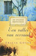 De Spaanse kronieken 1 Een vallei van verraad 9789029718233, Verzenden, Zo goed als nieuw, T. Goyer