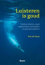 Luisteren is goud 9789024447510 Eric de Haan, Boeken, Verzenden, Zo goed als nieuw, Eric de Haan
