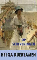 Op Scheveningen 9789025443665 Helga Ruebsamen, Boeken, Verzenden, Zo goed als nieuw, Helga Ruebsamen