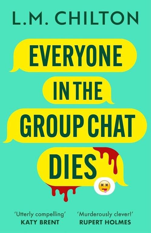 Everyone in the Group Chat Dies 9781837930319 L.M. Chilton, Boeken, Taal | Engels, Gelezen, Verzenden