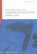 Strategisch omgaan met onderwijshuisvesting vanaf 2015, Boeken, Studieboeken en Cursussen, Verzenden, Zo goed als nieuw, Wim Lengkeek