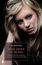 9789022560099 Mijn leven in de hel | Tweedehands, Verzenden, Zo goed als nieuw, Sarah Forsyth
