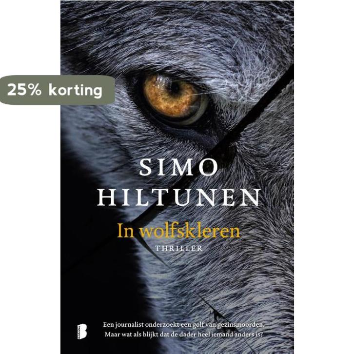 In wolfskleren 9789022569412 Simo Hiltunen, Boeken, Thrillers, Gelezen, Verzenden