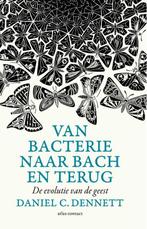 Van bacterie naar Bach en terug 9789045025827, Verzenden, Zo goed als nieuw, Daniel C. Dennett