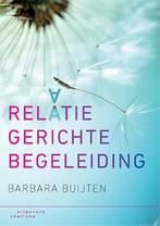 9789046905470 Relatiegerichte begeleiding | Tweedehands, Boeken, Schoolboeken, Verzenden, Zo goed als nieuw, Barbara Buijten