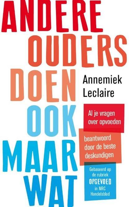 Andere ouders doen ook maar wat | 9789024582778 | Annemiek, Boeken, Zwangerschap en Opvoeding, Zo goed als nieuw