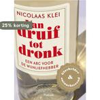 Van druif tot dronk 9789057592690 Nicolaas Klei, Boeken, Verzenden, Gelezen, Nicolaas Klei