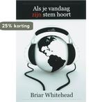 ALS JE VANDAAG ZIJN STEM HOORT 9789063535063 B. Whitehead, Verzenden, Zo goed als nieuw, B. Whitehead