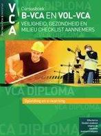 VCA cursusboek B VCA en VOL VCA Veiligheid gez 9789067992374, Boeken, Verzenden, Zo goed als nieuw