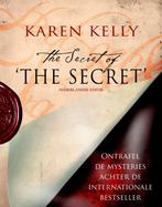 The secret of The secret 9789022549254 Karen Kelly, Boeken, Esoterie en Spiritualiteit, Verzenden, Gelezen, Karen Kelly