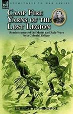 Camp Fire Yarns of the Lost Legion: Reminiscenc., Zo goed als nieuw, Hamilton-Browne, G., Verzenden