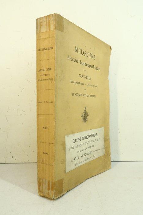 César Mattei - Médecine électro-homéopathique ou Nouvelle, Antiek en Kunst, Antiek | Boeken en Bijbels