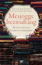 Mesjogge bezitsdrang 9789464562361 Dik van der Meulen, Boeken, Overige Boeken, Verzenden, Zo goed als nieuw, Dik van der Meulen