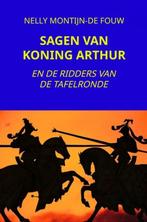 9789464801064 SAGEN VAN KONING ARTHUR Nelly Montijn-De Fouw, Verzenden, Nieuw, Nelly Montijn-De Fouw