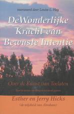 De wonderlijke kracht van bewuste intentie 9789075636666, Boeken, Verzenden, Gelezen, E. Hicks