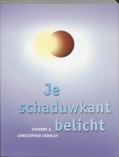 Je schaduwkant belicht | 9789020260304 | CROWLEY, Vivianne &, Boeken, Wetenschap, Zo goed als nieuw