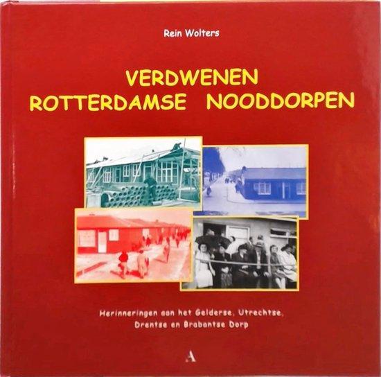 Verdwenen Rotterdamse nooddorpen 9789059940369 R. Wolters, Boeken, Geschiedenis | Stad en Regio, Gelezen, Verzenden