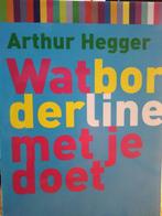 9789023913139 Wat... met je doet - Wat Borderline met je ..., Boeken, Verzenden, Zo goed als nieuw, A. Hegger