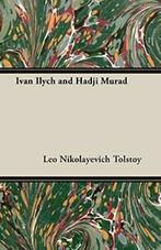 Ivan Ilych and Hadji Murad. Tolstoy, Nikolayevich   .=, Boeken, Zo goed als nieuw, Leo Tolstoy, Verzenden
