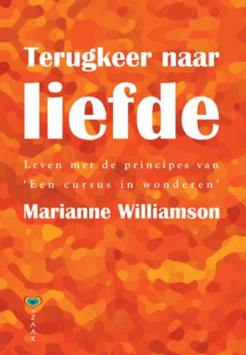 Terugkeer naar liefde 9789072455499 Marianne Williamson, Boeken, Esoterie en Spiritualiteit, Zo goed als nieuw, Verzenden