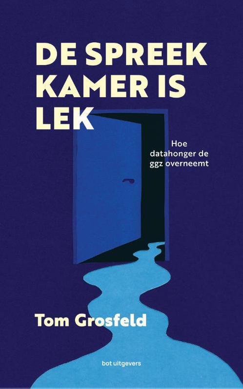 De spreekkamer is lek 9789083384894 Tom Grosfeld, Boeken, Literatuur, Zo goed als nieuw, Verzenden