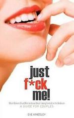 Just Fck Me - What Women Want Men to Know about Taking, Verzenden, Gelezen, Eve Kingsley