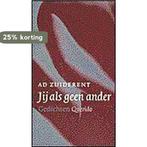 Jij Als Geen Ander 9789021489759 A. Zuiderent, Boeken, Verzenden, Gelezen, A. Zuiderent