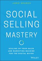 9781119280736 Social Selling Mastery | Tweedehands, Boeken, Jamie Shanks, Zo goed als nieuw, Verzenden