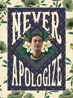 Kunstdruk Frida Kahlo Never Apologize 30x40cm, Huis en Inrichting, Verzenden, Nieuw