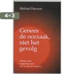 Genees de oorzaak, niet het gevolg 9789020281903 M. Dawson, Boeken, Verzenden, Gelezen, M. Dawson