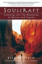 Soulcraft: Crossing Into the Mysteries of Nature and Psyche, Verzenden, Zo goed als nieuw, Bill Plotkin