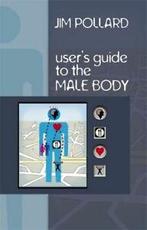 The users guide to the male body by Jim Pollard (Paperback), Gelezen, Jim Pollard, Verzenden