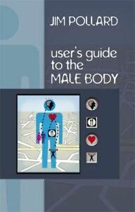 The users guide to the male body by Jim Pollard (Paperback), Boeken, Gezondheid, Dieet en Voeding, Gelezen, Verzenden