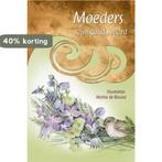 MOEDERS ZIJN GOUD WAARD 9789058298843, Boeken, Verzenden, Gelezen