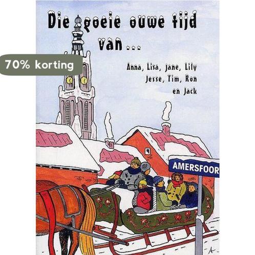 Die goeie ouwe tijd van Anna, Jane, Lily, Jesse, Tim, Ron en, Boeken, Kinderboeken | Baby's en Peuters, Gelezen, Verzenden