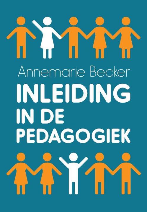Inleiding in de pedagogiek 9789023257981 Annemarie Becker, Boeken, Studieboeken en Cursussen, Zo goed als nieuw, Verzenden