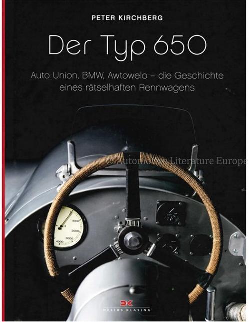 DER TYP 650, AUTO UNION, BMW, AWTOWELO - DIE GESCHICHTE, Boeken, Auto's | Boeken