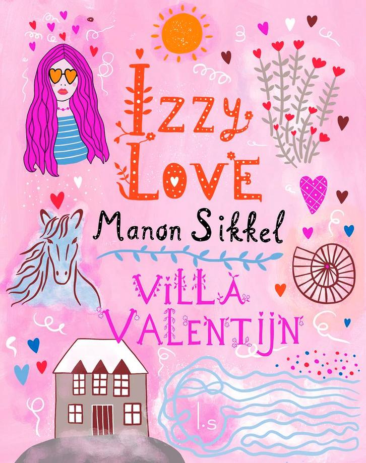 Villa Valentijn / IzzyLove / 8 9789024587360 Manon Sikkel, Boeken, Kinderboeken | Jeugd | 10 tot 12 jaar, Gelezen, Verzenden