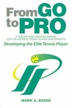 From Go to Pro - A Playing and Coaching Manual . Beede, A.., Boeken, Beede, Mark A., Zo goed als nieuw, Verzenden