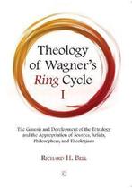 9780227177471 Theology of Wagners Ring Cycle I, Verzenden, Nieuw, Richard H. Bell, Jr.
