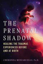 9798888501146 The Prenatal Shadow Cherionna Menzam-Sills, Verzenden, Nieuw, Cherionna Menzam-Sills