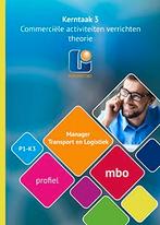 Manager transport en logistiek Niveau 4 Theori 9789461716354, Verzenden, Zo goed als nieuw