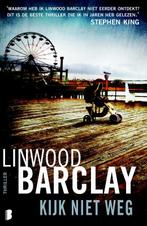 Kijk niet weg 9789022555545 Linwood Barclay, Verzenden, Gelezen, Linwood Barclay